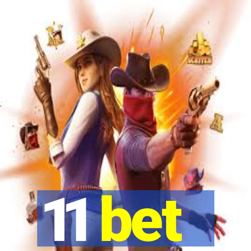 11 bet